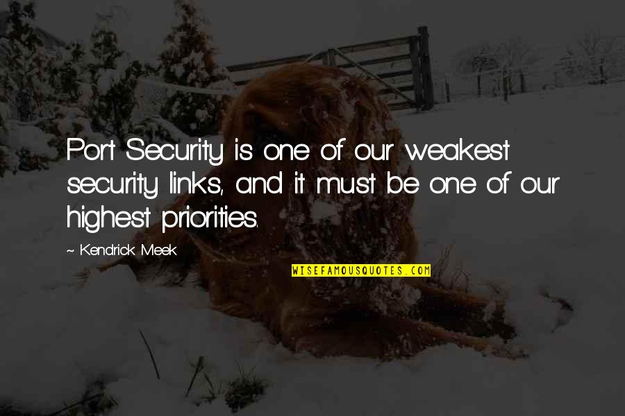 Ephesians Quotes By Kendrick Meek: Port Security is one of our weakest security