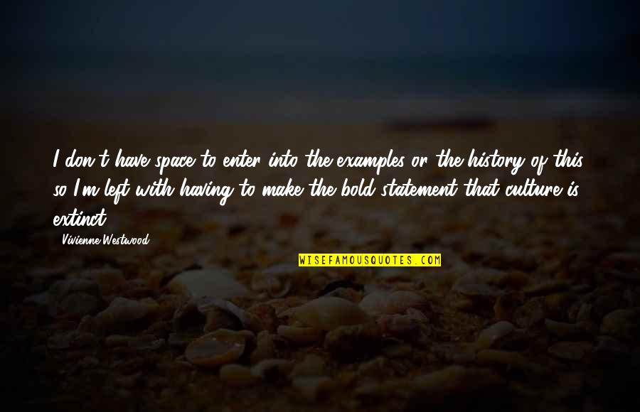 Ephialtes Spartan Quotes By Vivienne Westwood: I don't have space to enter into the Ephialtes Spartan Quotes By Vivienne Westwood: I don't have space to enter into the