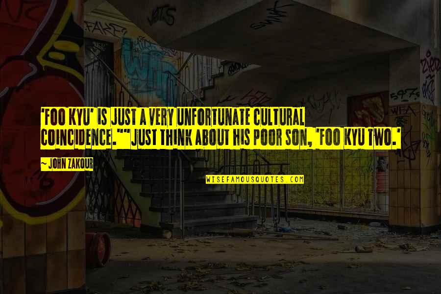 Ephraim Wi Quotes By John Zakour: 'Foo Kyu' is just a very unfortunate cultural Ephraim Wi Quotes By John Zakour: 'Foo Kyu' is just a very unfortunate cultural
