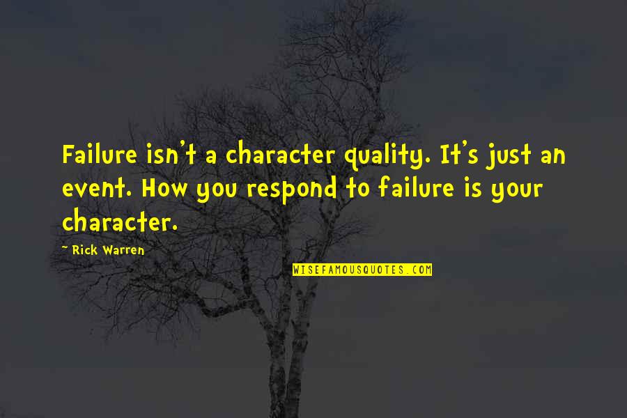 Ephraims Grave Quotes By Rick Warren: Failure isn't a character quality. It's just an Ephraims Grave Quotes By Rick Warren: Failure isn't a character quality. It's just an