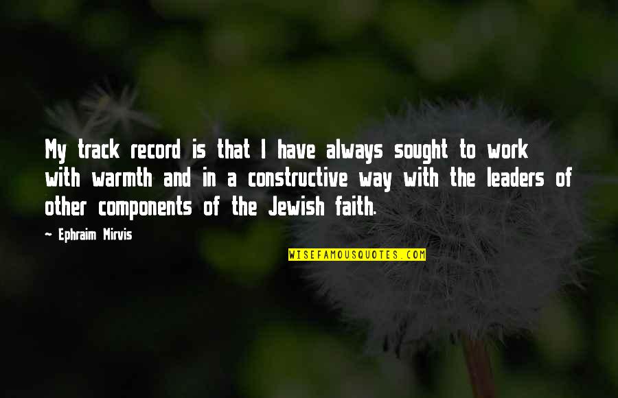 Ephraim's Quotes By Ephraim Mirvis: My track record is that I have always