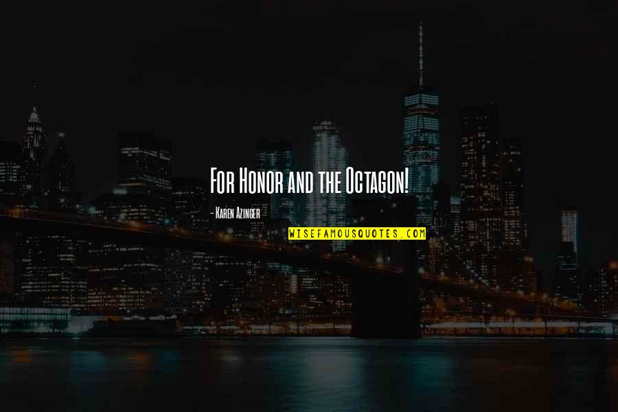 Epic Fantasy Quotes By Karen Azinger: For Honor and the Octagon! Epic Fantasy Quotes By Karen Azinger: For Honor and the Octagon!