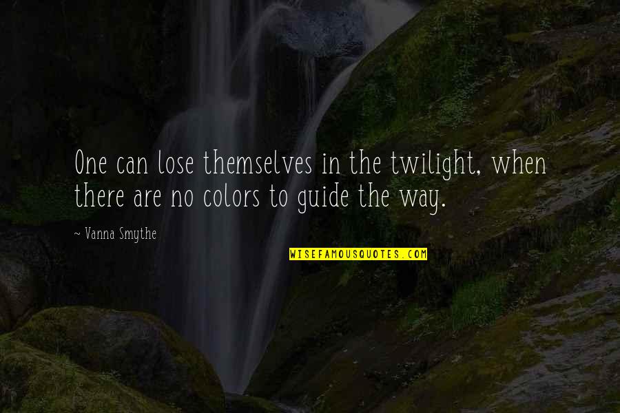 Epic Fantasy Quotes By Vanna Smythe: One can lose themselves in the twilight, when