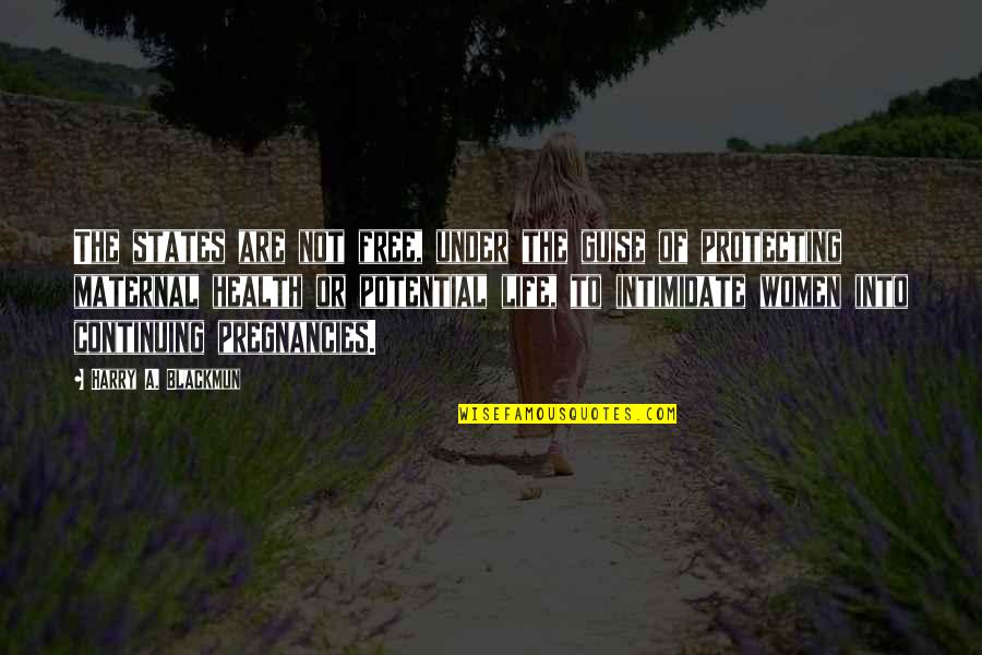 Epic Sayings And Quotes By Harry A. Blackmun: The states are not free, under the guise Epic Sayings And Quotes By Harry A. Blackmun: The states are not free, under the guise