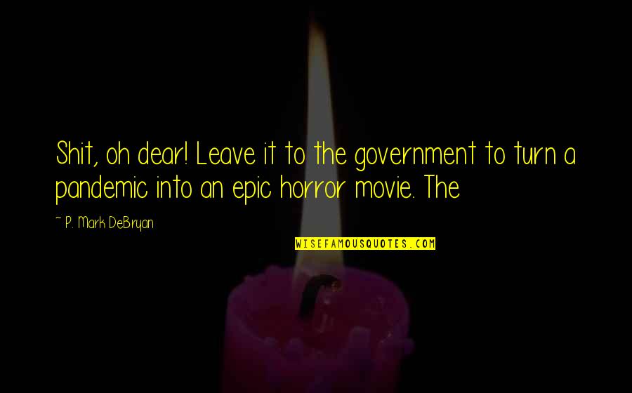 Epic The Movie Quotes By P. Mark DeBryan: Shit, oh dear! Leave it to the government Epic The Movie Quotes By P. Mark DeBryan: Shit, oh dear! Leave it to the government