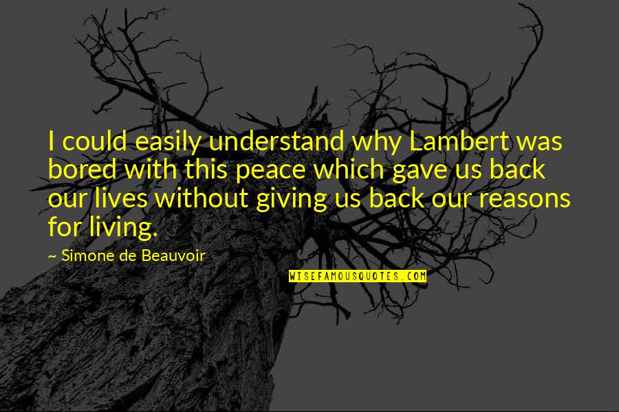 Epic Trilogy Quotes By Simone De Beauvoir: I could easily understand why Lambert was bored