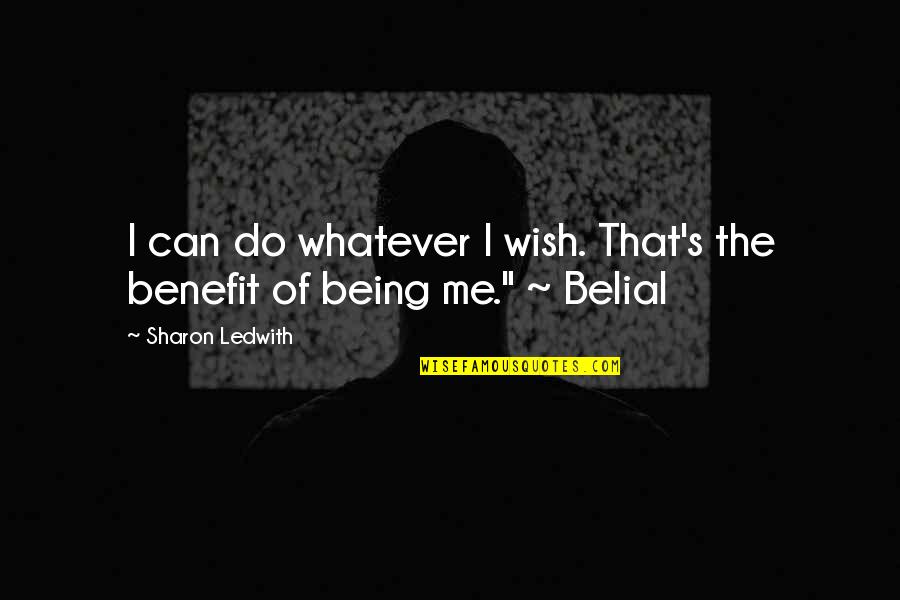 Epicalyptic Quotes By Sharon Ledwith: I can do whatever I wish. That's the Epicalyptic Quotes By Sharon Ledwith: I can do whatever I wish. That's the