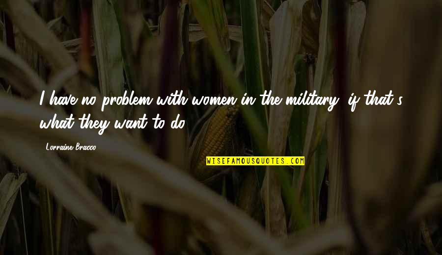 Epicentrum Fogalma Quotes By Lorraine Bracco: I have no problem with women in the