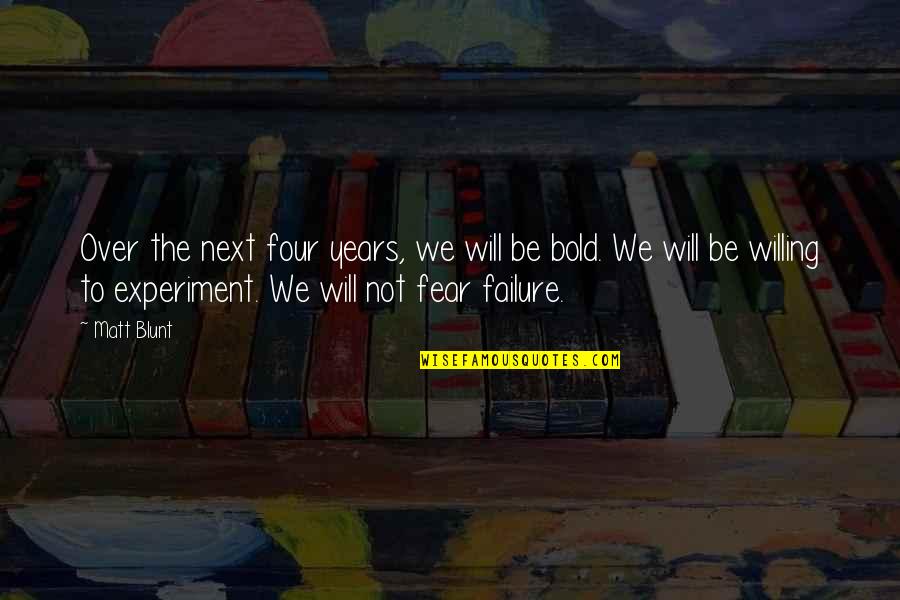 Epicly Awesome Quotes By Matt Blunt: Over the next four years, we will be Epicly Awesome Quotes By Matt Blunt: Over the next four years, we will be
