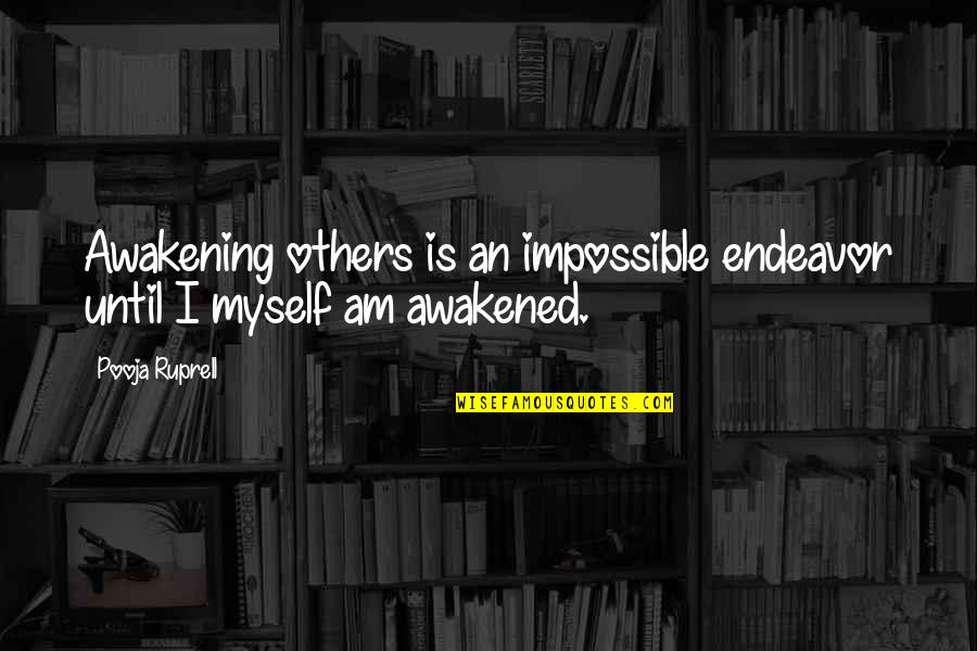 Epicoene Or The Silent Quotes By Pooja Ruprell: Awakening others is an impossible endeavor until I