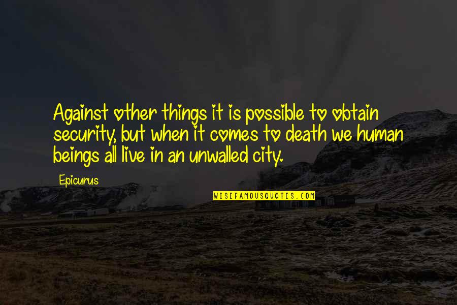 Epicurus's Quotes By Epicurus: Against other things it is possible to obtain
