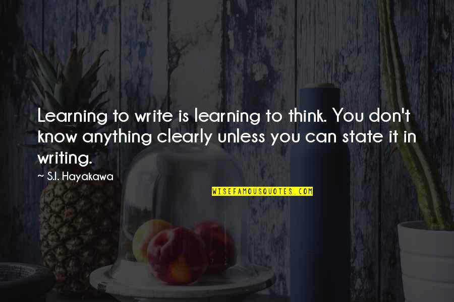 Epidemia Strachu Quotes By S.I. Hayakawa: Learning to write is learning to think. You