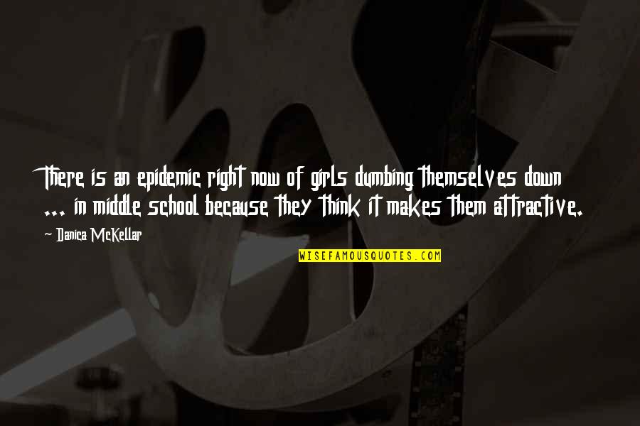 Epidemic Of Quotes By Danica McKellar: There is an epidemic right now of girls Epidemic Of Quotes By Danica McKellar: There is an epidemic right now of girls