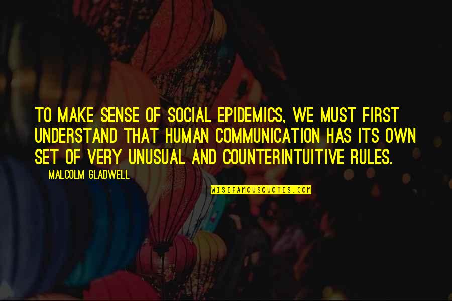 Epidemics Quotes By Malcolm Gladwell: To make sense of social epidemics, we must Epidemics Quotes By Malcolm Gladwell: To make sense of social epidemics, we must