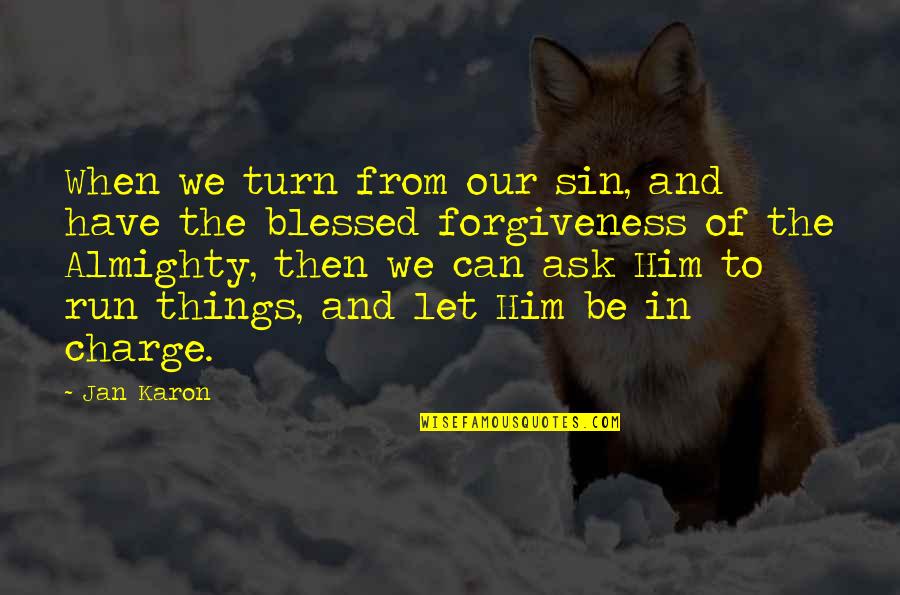 Epiderme Derme Quotes By Jan Karon: When we turn from our sin, and have