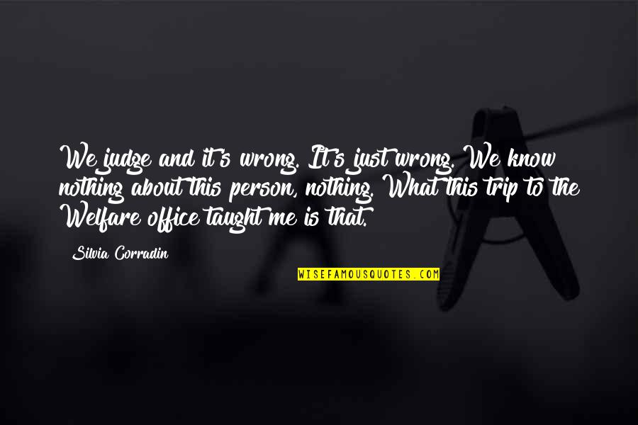Epidermolysis Quotes By Silvia Corradin: We judge and it's wrong. It's just wrong. Epidermolysis Quotes By Silvia Corradin: We judge and it's wrong. It's just wrong.