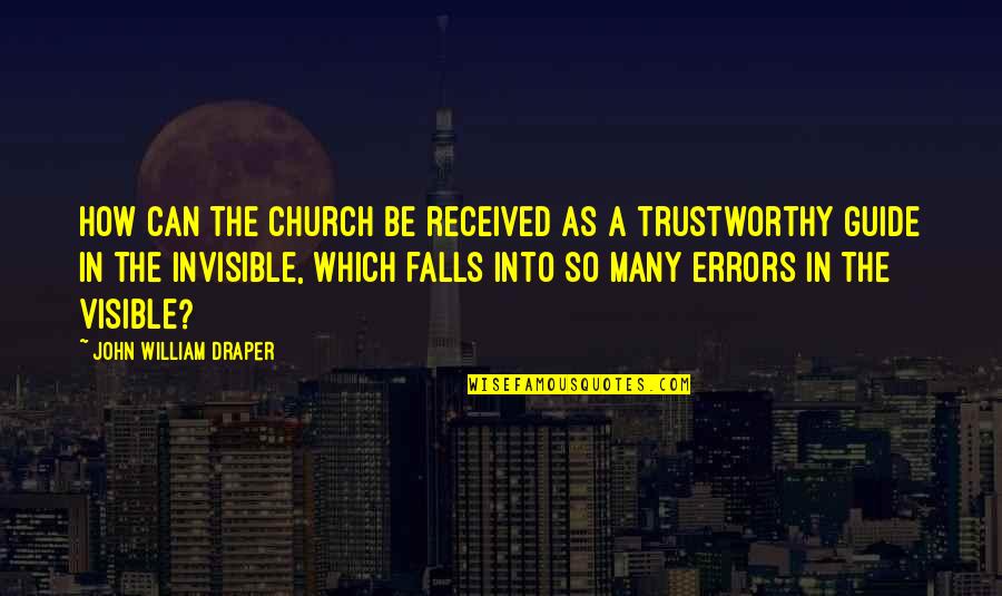 Epifania Del Quotes By John William Draper: How can the Church be received as a