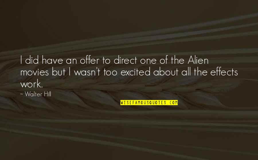 Epifanio Delos Santos Quotes By Walter Hill: I did have an offer to direct one