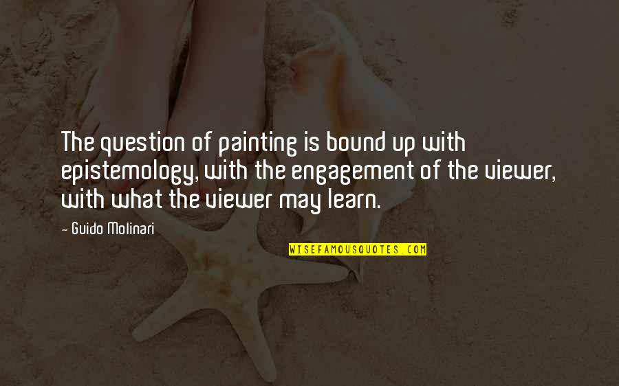 Epigams Quotes By Guido Molinari: The question of painting is bound up with