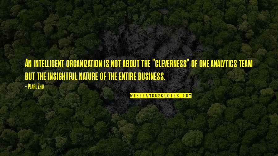 Epigrama Significado Quotes By Pearl Zhu: An intelligent organization is not about the "cleverness" Epigrama Significado Quotes By Pearl Zhu: An intelligent organization is not about the "cleverness"