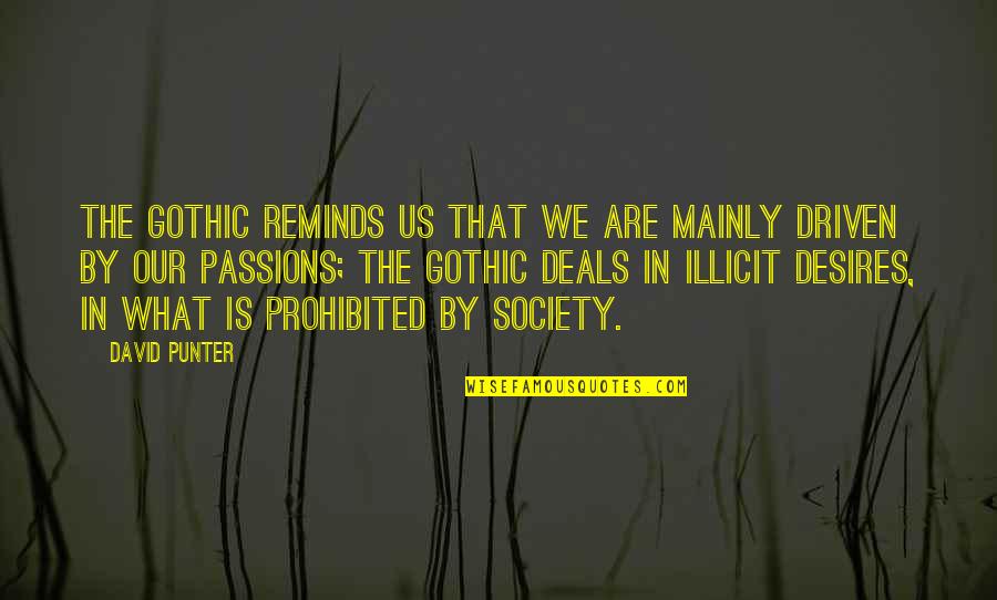 Epigrammatism Quotes By David Punter: The gothic reminds us that we are mainly Epigrammatism Quotes By David Punter: The gothic reminds us that we are mainly