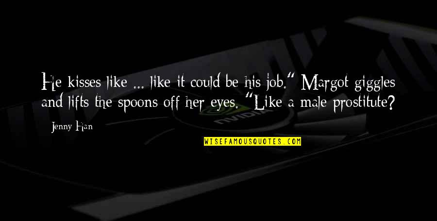 Epigrams Poems Quotes By Jenny Han: He kisses like ... like it could be Epigrams Poems Quotes By Jenny Han: He kisses like ... like it could be