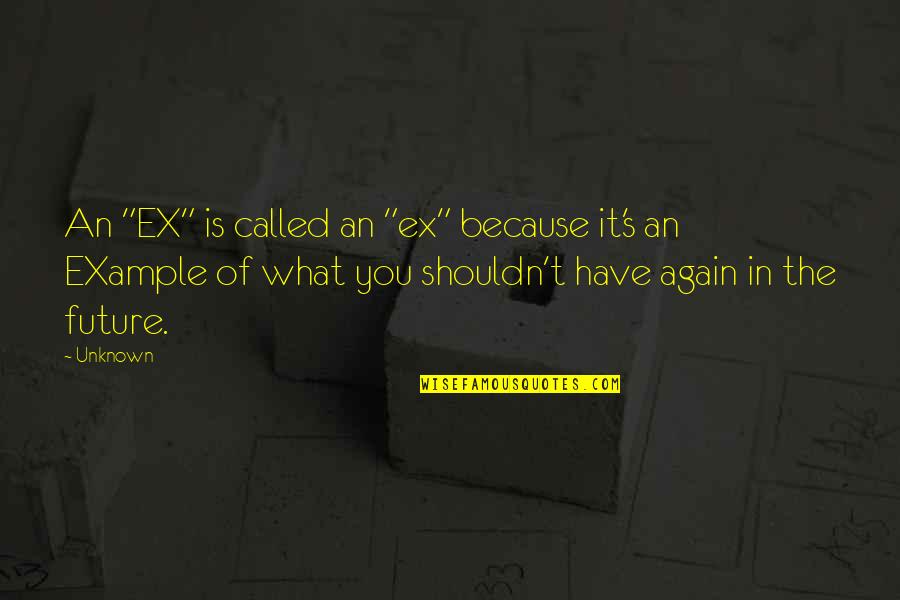 Epik High Shoebox Quotes By Unknown: An "EX" is called an "ex" because it's Epik High Shoebox Quotes By Unknown: An "EX" is called an "ex" because it's