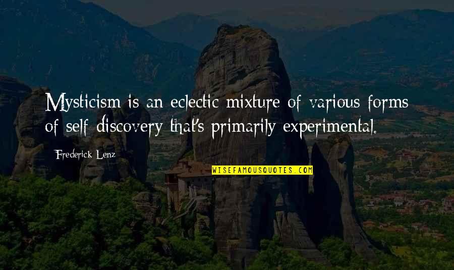 Epilepsy Quote Quotes By Frederick Lenz: Mysticism is an eclectic mixture of various forms Epilepsy Quote Quotes By Frederick Lenz: Mysticism is an eclectic mixture of various forms