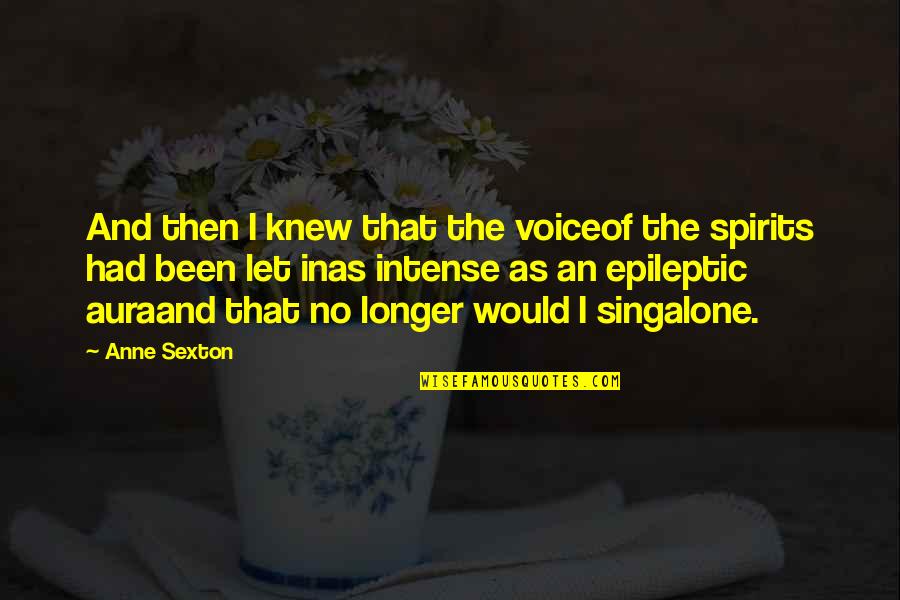 Epileptic Quotes By Anne Sexton: And then I knew that the voiceof the