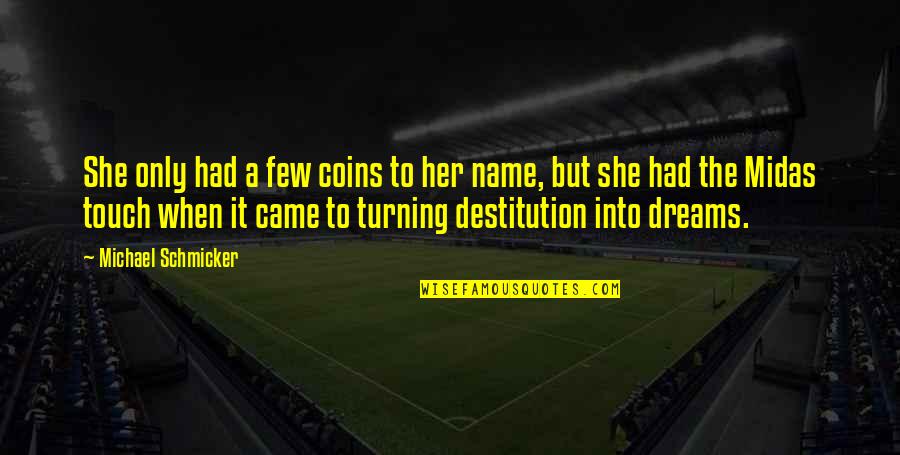 Epileptics And Anxiety Quotes By Michael Schmicker: She only had a few coins to her