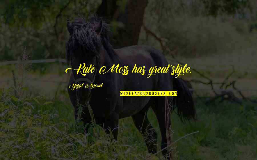 Epileptics In The Bible Quotes By Yigal Azrouel: Kate Moss has great style. Epileptics In The Bible Quotes By Yigal Azrouel: Kate Moss has great style.
