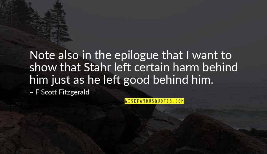 Epilogue Quotes By F Scott Fitzgerald: Note also in the epilogue that I want