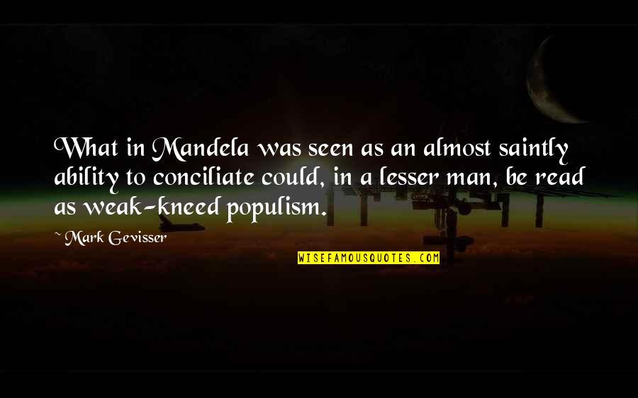 Epiphanies Of Equity Quotes By Mark Gevisser: What in Mandela was seen as an almost Epiphanies Of Equity Quotes By Mark Gevisser: What in Mandela was seen as an almost