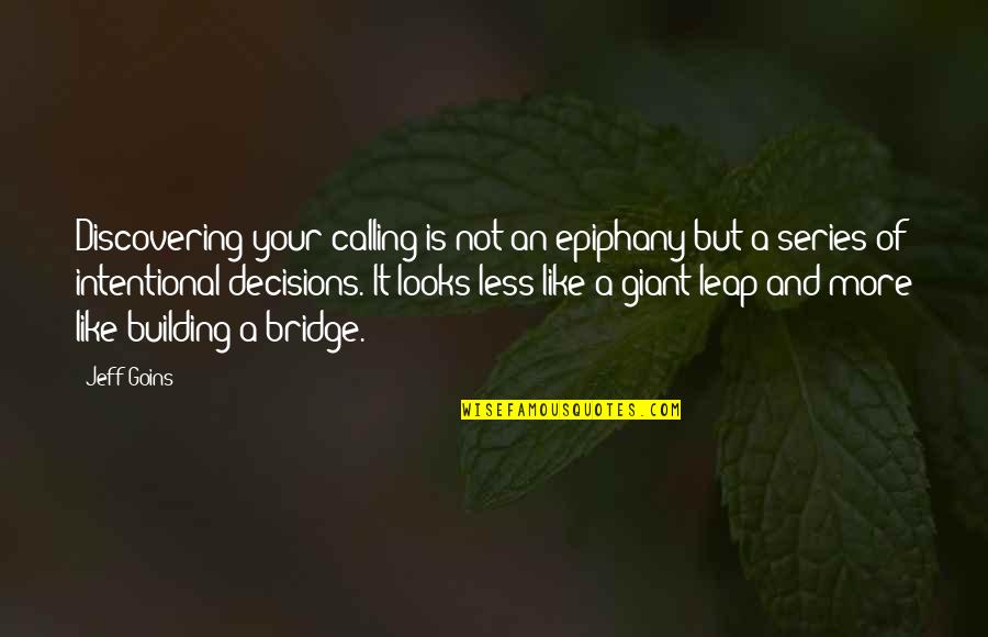 Epiphany Quotes By Jeff Goins: Discovering your calling is not an epiphany but Epiphany Quotes By Jeff Goins: Discovering your calling is not an epiphany but