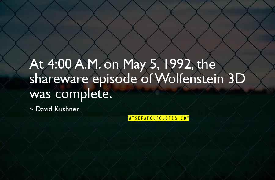 Episode 2 Quotes By David Kushner: At 4:00 A.M. on May 5, 1992, the