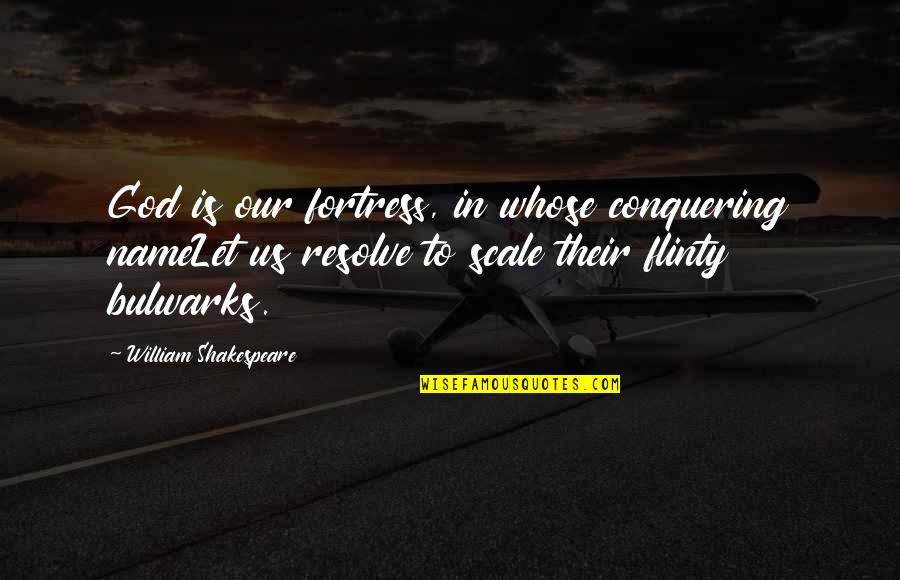 Epistemologically Speaking Quotes By William Shakespeare: God is our fortress, in whose conquering nameLet