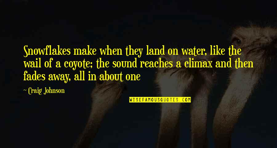 Epistemologicas Definicion Quotes By Craig Johnson: Snowflakes make when they land on water, like Epistemologicas Definicion Quotes By Craig Johnson: Snowflakes make when they land on water, like