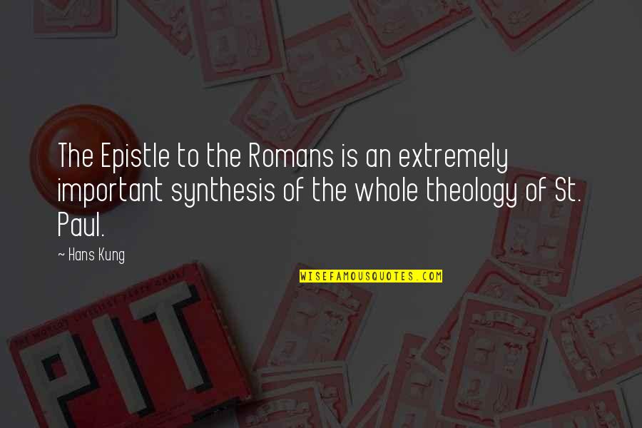 Epistle Quotes By Hans Kung: The Epistle to the Romans is an extremely