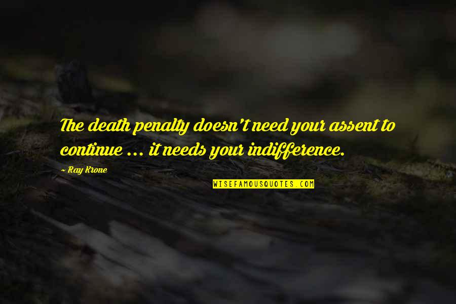 Epitafion Quotes By Ray Krone: The death penalty doesn't need your assent to