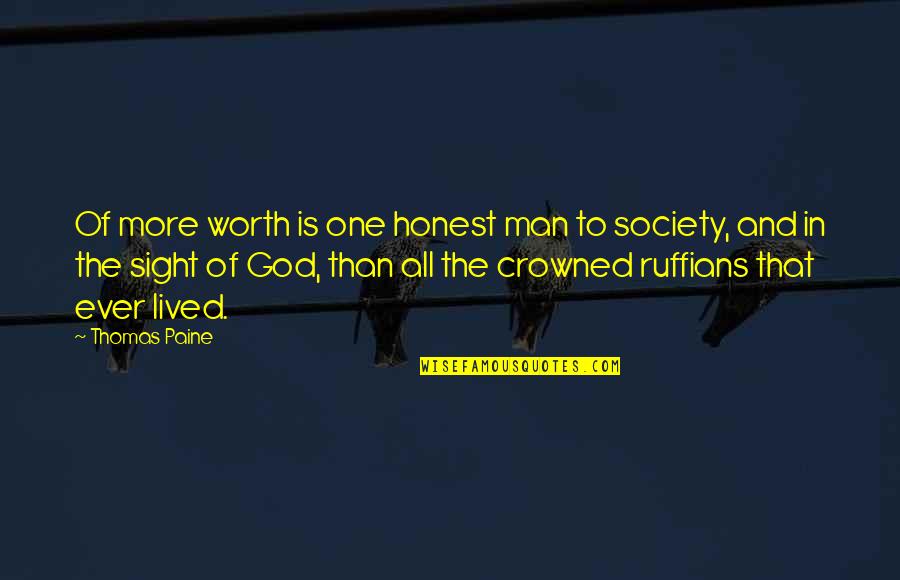 Epithets Quotes By Thomas Paine: Of more worth is one honest man to