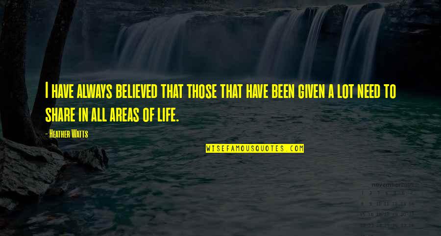 Epitteto Filosofo Quotes By Heather Watts: I have always believed that those that have