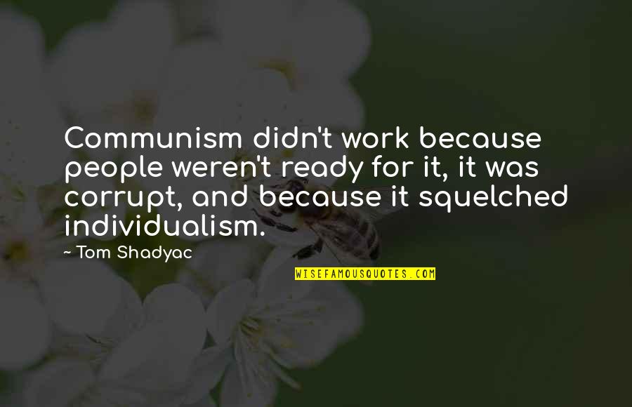 Epocas Geologicas Quotes By Tom Shadyac: Communism didn't work because people weren't ready for Epocas Geologicas Quotes By Tom Shadyac: Communism didn't work because people weren't ready for