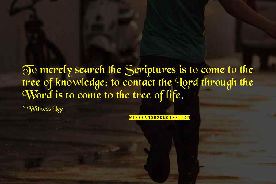 Epochal Technologies Quotes By Witness Lee: To merely search the Scriptures is to come