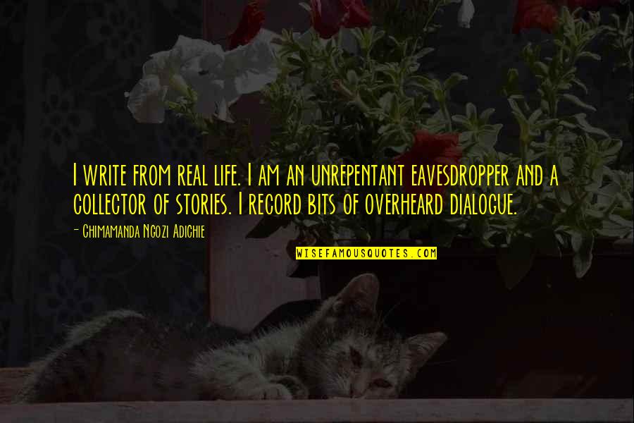 Eppisodin Quotes By Chimamanda Ngozi Adichie: I write from real life. I am an Eppisodin Quotes By Chimamanda Ngozi Adichie: I write from real life. I am an