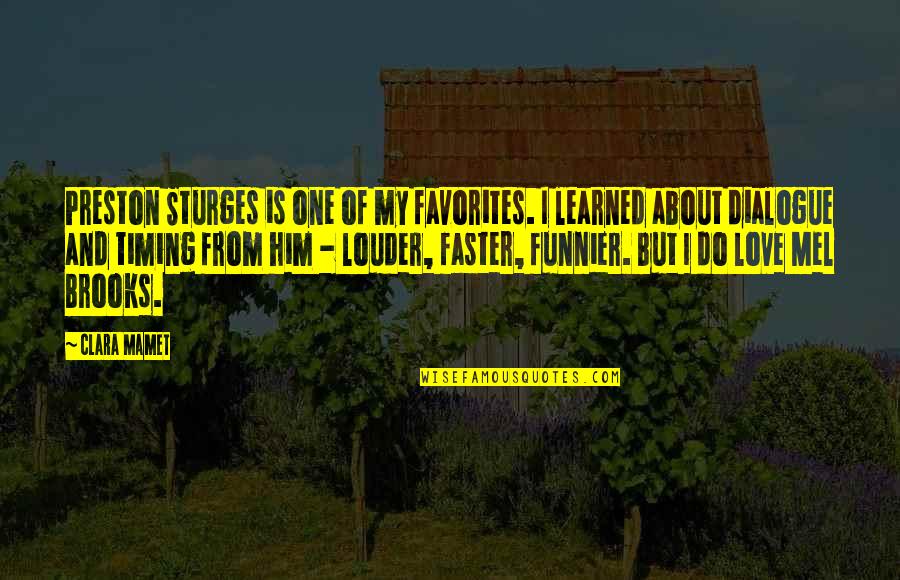 Eppolito Andrea Quotes By Clara Mamet: Preston Sturges is one of my favorites. I Eppolito Andrea Quotes By Clara Mamet: Preston Sturges is one of my favorites. I