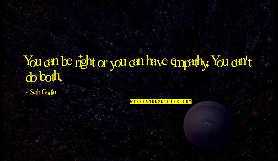 Epsilon Program Quotes By Seth Godin: You can be right or you can have