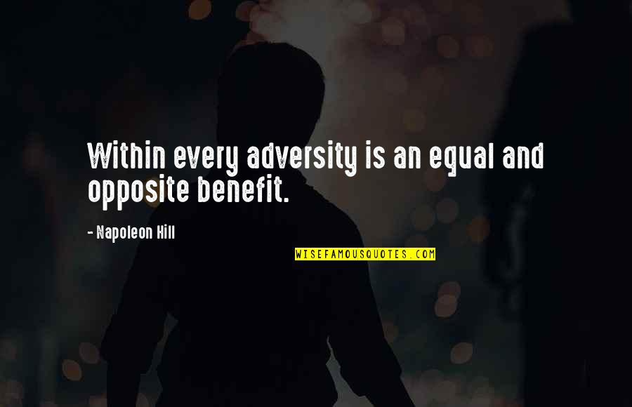 Equal And Opposite Quotes By Napoleon Hill: Within every adversity is an equal and opposite