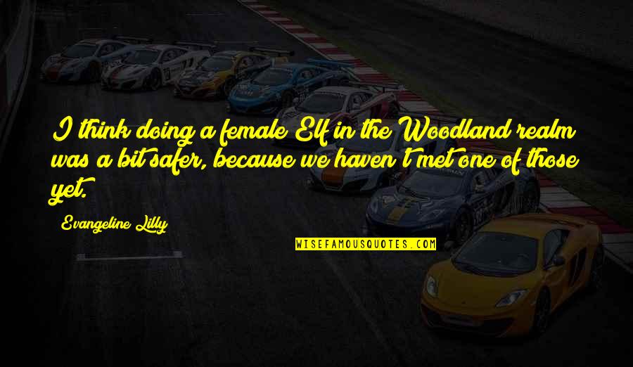 Equal Employment Opportunity Quotes By Evangeline Lilly: I think doing a female Elf in the Equal Employment Opportunity Quotes By Evangeline Lilly: I think doing a female Elf in the