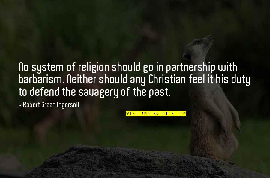 Equal Race Quotes By Robert Green Ingersoll: No system of religion should go in partnership