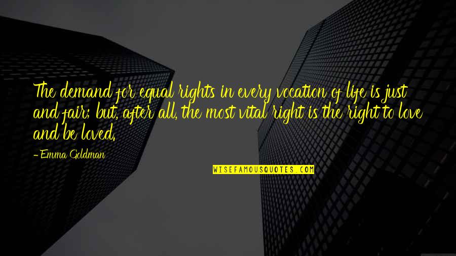Equal Rights Love Quotes By Emma Goldman: The demand for equal rights in every vocation